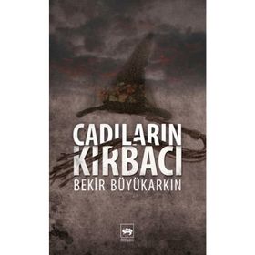 CADILARIN KIRBACI - BEKIR BÜYÜKARKIN