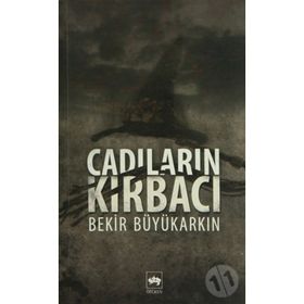 CADILARIN KIRBACI - BEKIR BÜYÜKARKIN