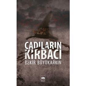 CADILARIN KIRBACI - BEKIR BÜYÜKARKIN