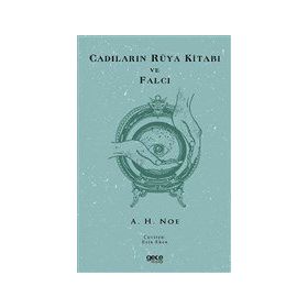 Cadıların Rüya Kitabı ve Falcı - A. H. Noe