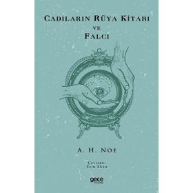 Cadıların Rüya Kitabı ve Falcı - A. H. Noe
