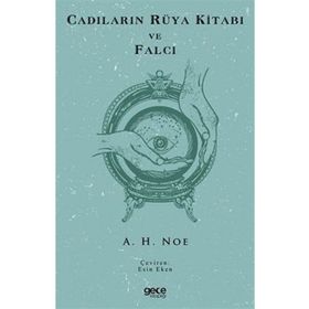 Cadıların Rüya Kitabı ve Falcı - A. H. Noe