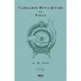 Cadıların Rüya Kitabı ve Falcı - A. H. Noe