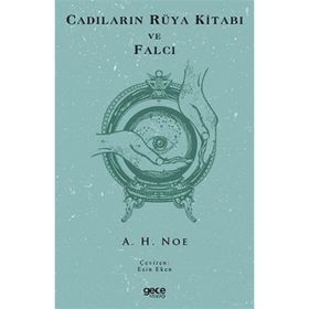 Cadıların Rüya Kitabı ve Falcı - A. H. Noe