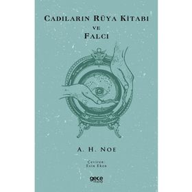 Cadıların Rüya Kitabı ve Falcı - A. H. Noe