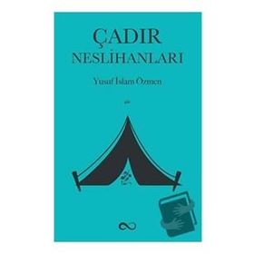 Çadır Neslihanları - Yusuf İslam Özmen