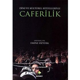 CAFERILIK DINI VE KÜLTÜREL RİTÜELLERİYLE - EMINE ÖZTÜRK