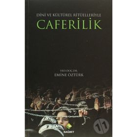 CAFERILIK DINI VE KÜLTÜREL RİTÜELLERİYLE - EMINE ÖZTÜRK