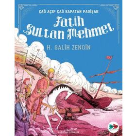 Çağ Açıp Kapatan Padişah Fatih Sultan Mehmet - Salih Zengin