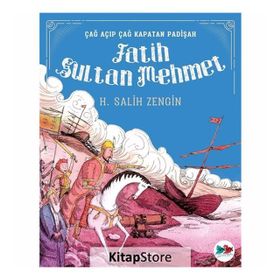 Çağ Açıp Kapatan Padişah Fatih Sultan Mehmet - Salih Zengin