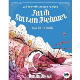 Çağ Açıp Kapatan Padişah Fatih Sultan Mehmet - Salih Zengin
