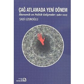 Çağ Atlamada Yeni Dönem - Sadi Uzunoğlu