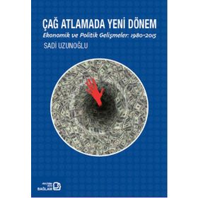 Çağ Atlamada Yeni Dönem - Sadi Uzunoğlu