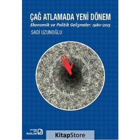 Çağ Atlamada Yeni Dönem - Sadi Uzunoğlu