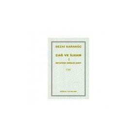 Çağ ve İlham 1 - Metafizik Gerilim Şartı - Sezai Karakoç
