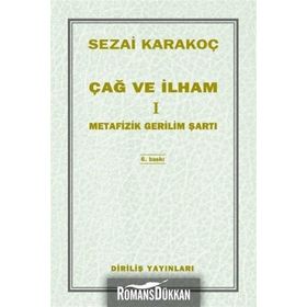 Çağ ve İlham 1 - Metafizik Gerilim Şartı - Sezai Karakoç