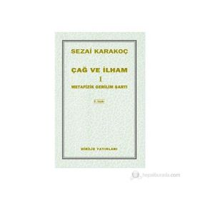 Çağ ve İlham 1 - Metafizik Gerilim Şartı - Sezai Karakoç