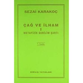 Çağ ve İlham 1 - Metafizik Gerilim Şartı - Sezai Karakoç
