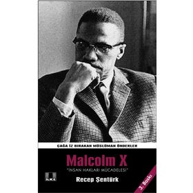 Çağa İz Bırakan Önderler Malcolm X - Recep Şentürk