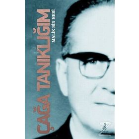 ÇAĞA TANIKLIĞIM - MALIK BIN NEBI