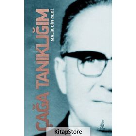 ÇAĞA TANIKLIĞIM - MALIK BIN NEBI