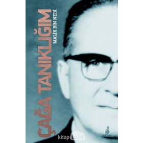 ÇAĞA TANIKLIĞIM - MALIK BIN NEBI