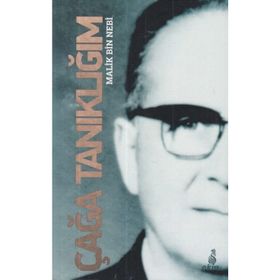 ÇAĞA TANIKLIĞIM - MALIK BIN NEBI