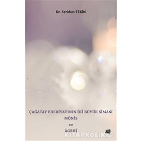 Çağatay Edebiyatının İki Büyük Siması Münis ve Agehi - Feridun Tekin