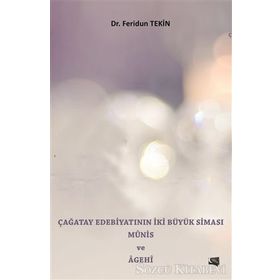 Çağatay Edebiyatının İki Büyük Siması Münis ve Agehi - Feridun Tekin