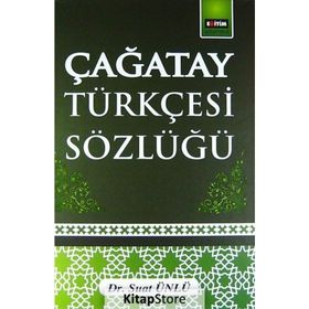 ÇAĞATAY TÜRKÇESİ SÖZLÜĞÜ - SUAT ÜNLÜ