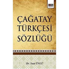 ÇAĞATAY TÜRKÇESİ SÖZLÜĞÜ - SUAT ÜNLÜ