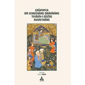 Çağatayca Bir Cengizname Şibaniname Tevarih-i Güzide Nusretname - Harun Kaya