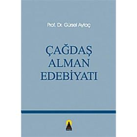 ÇAĞDAŞ ALMAN EDEBİYATI - GÜRSEL AYTAÇ