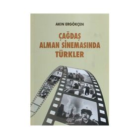 Çağdaş Alman Sinemasında Türkler - Akın Ergökçen