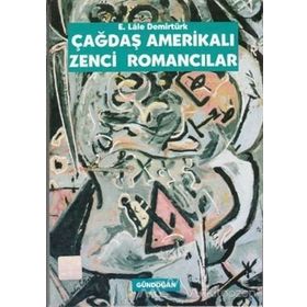 Çağdaş Amerikalı Zenci Romancılar - E. Lale Demirtürk