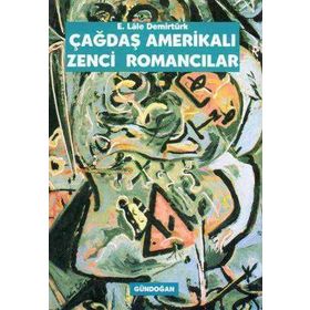 Çağdaş Amerikalı Zenci Romancılar - E. Lale Demirtürk