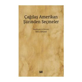 Çağdaş Amerikan Şiirinden Seçmeler - Yeliz Altunel
