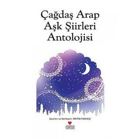 ÇAĞDAŞ ARAP AŞK ŞİİRLERİ ANTOLOJISI - METIN FINDIKÇI