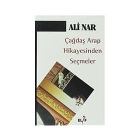 ÇAĞDAŞ ARAP HIKAYESINDEN SEÇMELER - ALI NAR