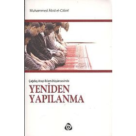 ÇAĞDAŞ ARAP İSLAM DÜŞÜNCESİNDE YENIDEN YAPILANMA - MUHAMMED ABID EL CABIRI