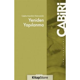 ÇAĞDAŞ ARAP İSLAM DÜŞÜNCESİNDE YENIDEN YAPILANMA - MUHAMMED ABID EL CABIRI