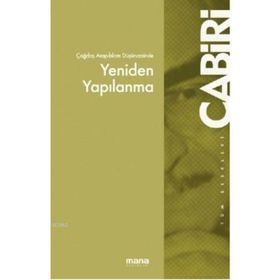 ÇAĞDAŞ ARAP İSLAM DÜŞÜNCESİNDE YENIDEN YAPILANMA - MUHAMMED ABID EL CABIRI