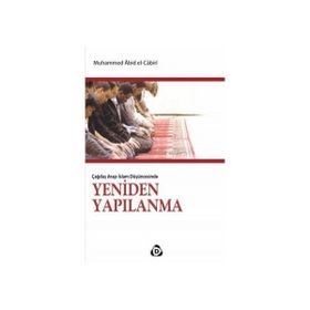 ÇAĞDAŞ ARAP İSLAM DÜŞÜNCESİNDE YENIDEN YAPILANMA - MUHAMMED ABID EL CABIRI