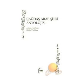 ÇAĞDAŞ ARAP ŞİİRİ ANTOLOJISI - METIN FINDIKÇI