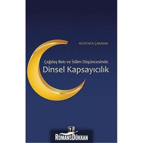Çağdaş Batı ve İslam Düşüncesinde Dinsel Kapsayıcılık - Mustafa Çakmak