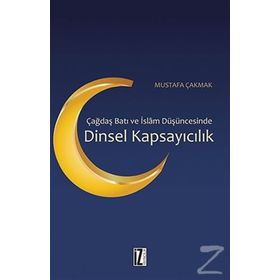 Çağdaş Batı ve İslam Düşüncesinde Dinsel Kapsayıcılık - Mustafa Çakmak