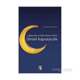 Çağdaş Batı ve İslam Düşüncesinde Dinsel Kapsayıcılık - Mustafa Çakmak