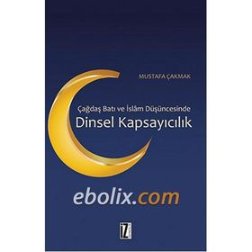 Çağdaş Batı ve İslam Düşüncesinde Dinsel Kapsayıcılık - Mustafa Çakmak