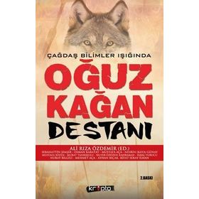 Çağdaş Bilimler Işığında Oğuz Kağan Destanı - Sebahattin Şimşir Osman Karatay Mustafa Aça Nesrin Kaya Mustafa Sözen Murat Tanrıkulu Selver Özözen Karaman İkbal Vurucu Nuray Bilgili Mehmet Aça Ayhan Bıçak Rıfat Serav İlhan