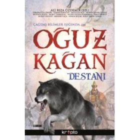 Çağdaş Bilimler Işığında Oğuz Kağan Destanı - Sebahattin Şimşir Osman Karatay Mustafa Aça Nesrin Kaya Mustafa Sözen Murat Tanrıkulu Selver Özözen Karaman İkbal Vurucu Nuray Bilgili Mehmet Aça Ayhan Bıçak Rıfat Serav İlhan